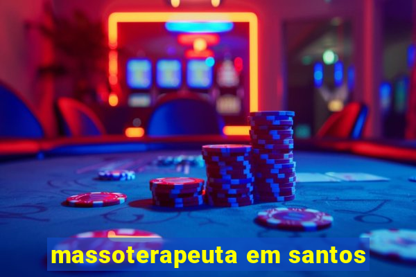 massoterapeuta em santos